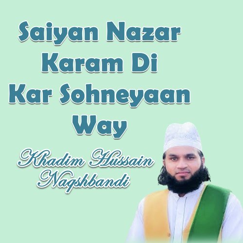 Saiyan Nazar Karam Di Kar Sohneyaan Way