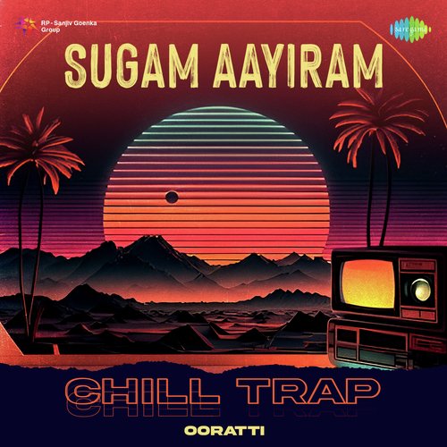 Sugam Aayiram - Chill Trap
