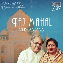 Taj Mahal Mein Aa Jana (Ghazal Lofi)-Fw9fQxdpZWs