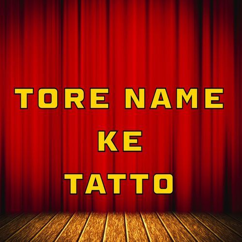 Tore Name Ke Tatto