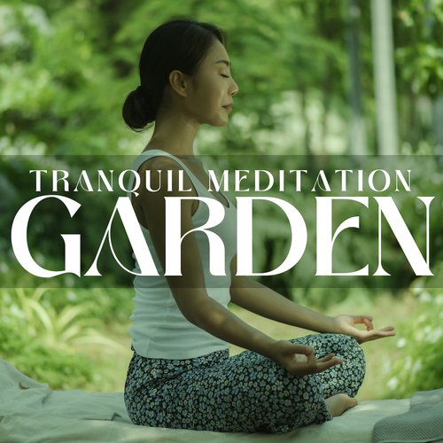 Tranquil Meditation Garden: Soothing Mind, Meditation for Stress and Anxiety