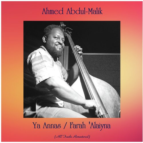 Ya Annas / Farah 'Alaiyna (All Tracks Remastered)