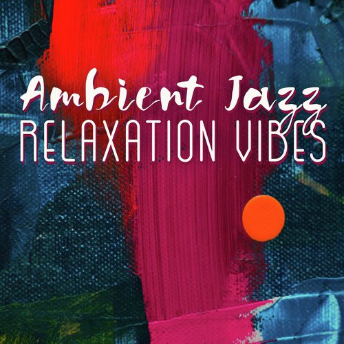 Ambient Jazz Relaxation Vibes