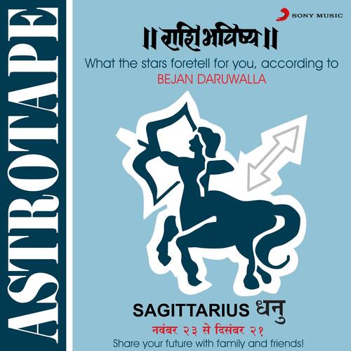 Astrotape (Rashi Bhavishya) (Sagittarius (Dhanu): November 23 To December 21)