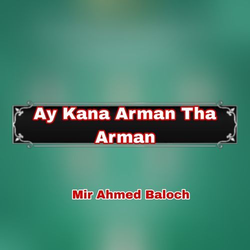 Ay Kana Arman Tha Arman