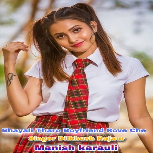 Bhayali Tharo Boyfriend Rove Che