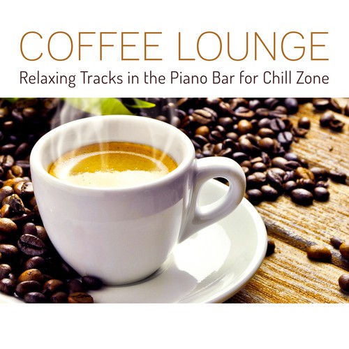 Coffee Lounge - Relaxing Tracks in the Piano Bar for Chill Zone, Lounge Music, Restaurant, Break Cafe, Piano Jazz Club