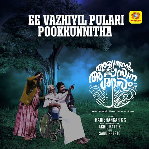 Ee Vazhiyil Pulari Pookkunnitha (From "Achuthante Awasaana Swasam")