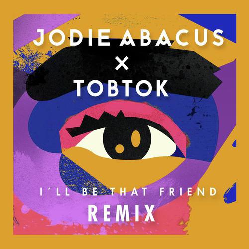 I'll Be That Friend (Tobtok Remix)