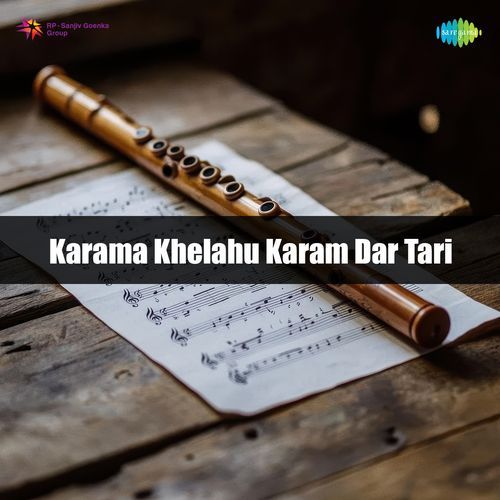 Karama Khelahu Karam Dar Tari