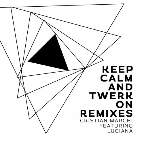 Keep Calm &amp; Twerk On (Remixes)