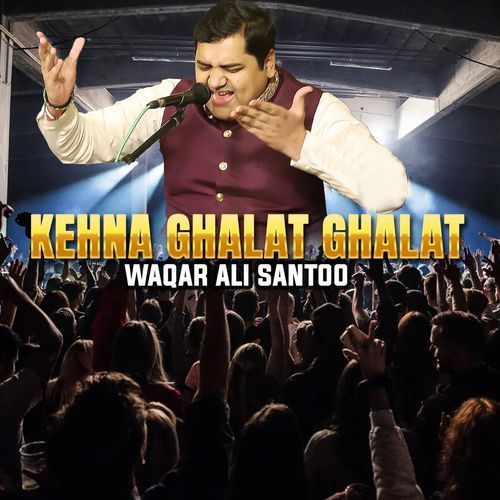 Kehna Ghalat Ghalat