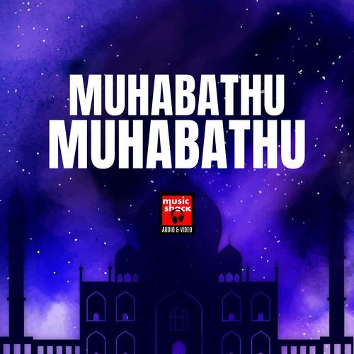 MUHABATHU MUHABATHU