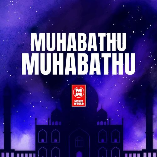 MUHABATHU MUHABATHU