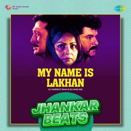 My Name Is Lakhan - Jhankar Beats