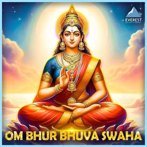 Om Bhur Bhuva Swaha