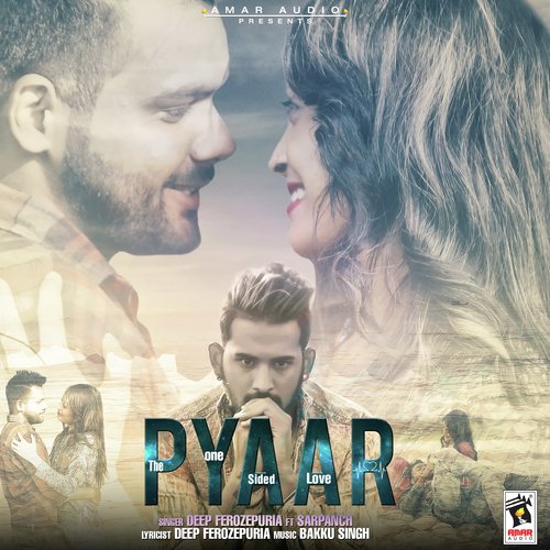 Listen To Pyaar The One Sided Love Songs By Deep Ferozepuria