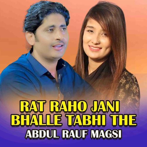 Rat Raho Jani Bhalle Tabhi The