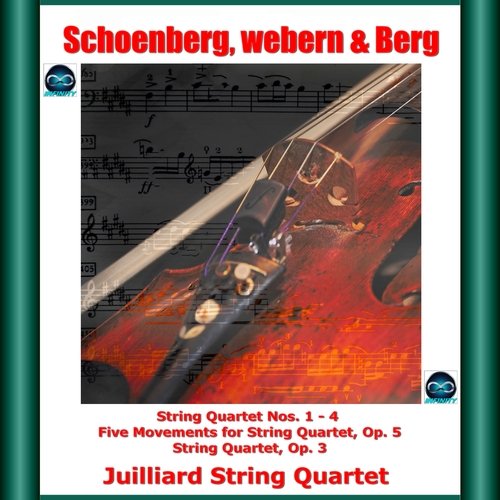 Schoenberg, webern &amp; Berg: string quartet nos. 1 - 4 - five movements for string quartet, op. 5 - string quartet, op. 3_poster_image