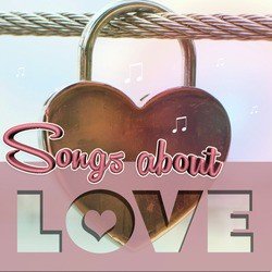 Songs About Love