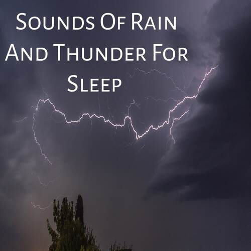 Sounds Of Rain And Thunder For Sleep