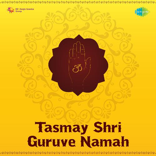 Tasmay Shri Guruve Namah