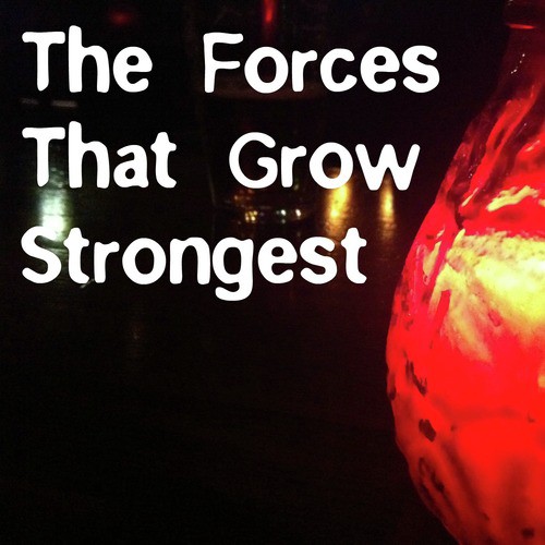 The Forces That Grow Strongest_poster_image