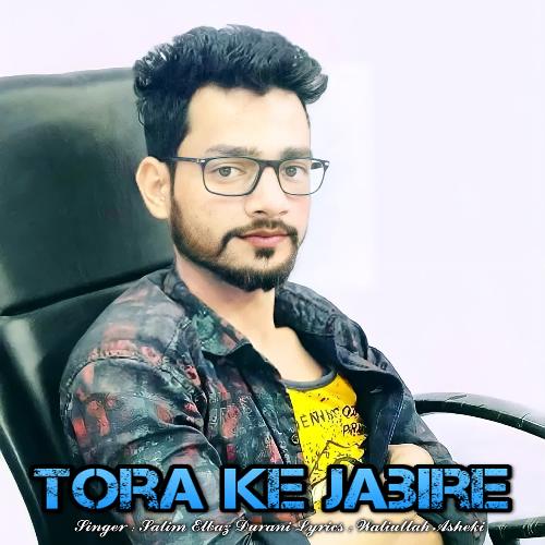 Tora Ke Jabire