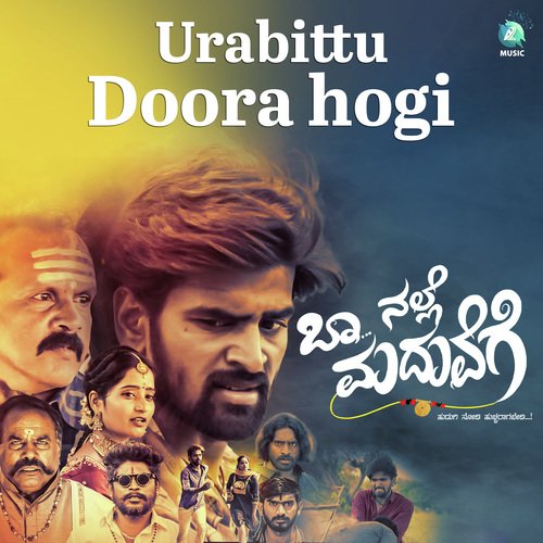 Urabittu Doora Hogi (From "Baa Nalle Maduvege")