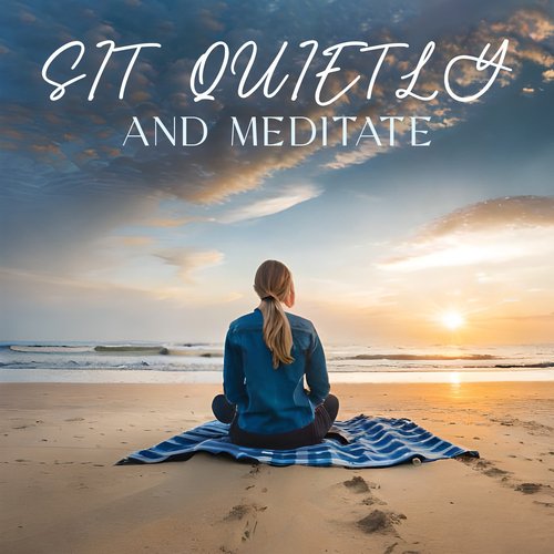 sit quietly and meditate – buddhist meditation music collection_poster_image