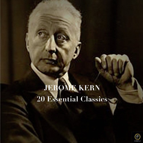20 Essential Classics: Jerome Kern