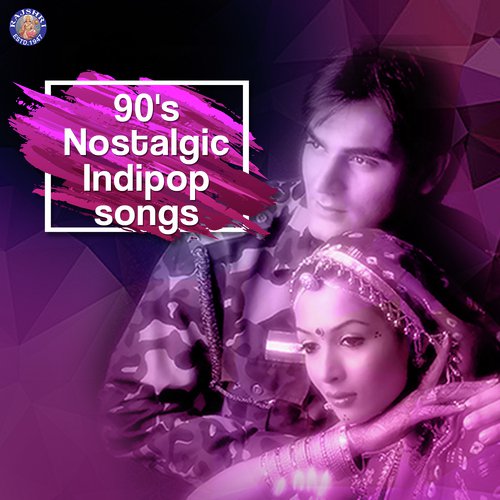 90s Nostalgic Indipop Songs