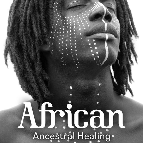 African Ancestral Healing: Tribal Shamanic Music Collection_poster_image