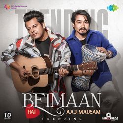 Beimaan Hai Aaj Mausam - Trending-Pj8HARtRZX0