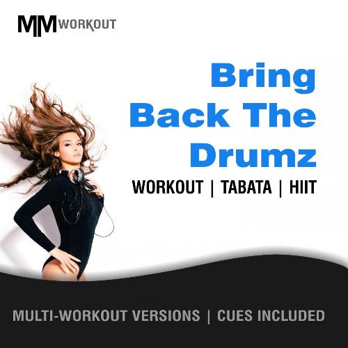 Bring Back The Drumz, Workout Tabata HIIT (Mult-Versions, Cues Included)_poster_image