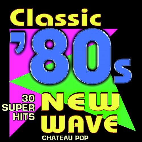Classic 80s New Wave - 30 Super Hits