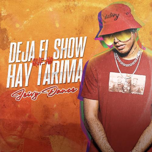 Deja el Show Que No Hay Tarima_poster_image