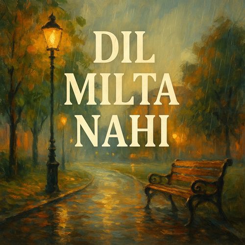 Dil Milta Nahi