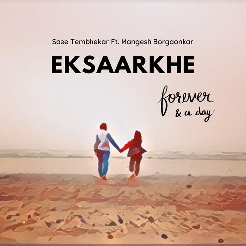 Eksaarkhe Forever and a Day (feat. Mangesh Borgaonkar)