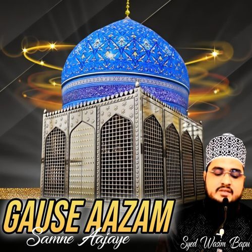 Gause Aazam Samne Aajaye