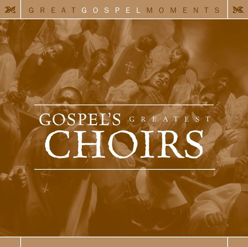 Gospel's Greatest Choirs