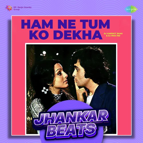 Ham Ne Tum Ko Dekha - Jhankar Beats