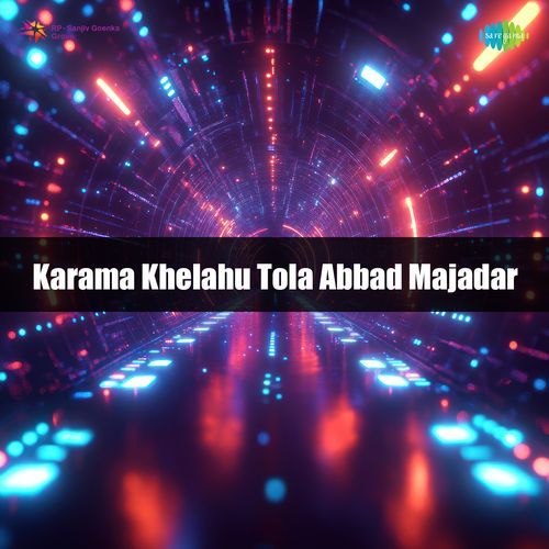 Karama Khelahu Tola Abbad Majadar