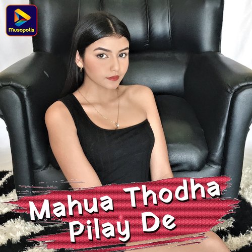 Mahua Thodha Pilay De