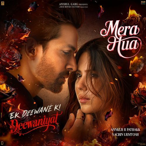Mera Hua (From &quot;Ek Deewane Ki Deewaniyat&quot;) (Original Motion Picture Soundtrack)