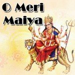 O Meri Maiya