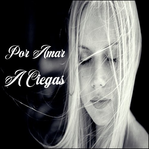 Por Amar a Ciegas_poster_image