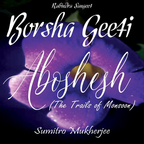 Rabindra Sangeet : Borsha Geeti Part 2 (Selected Monsoon Songs)