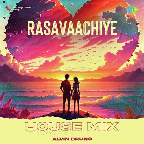 Rasavaachiye - House Mix