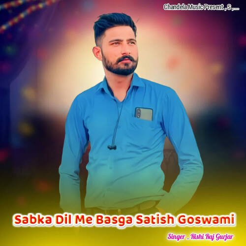 Sabka Dil Me Basga Satish Goswami